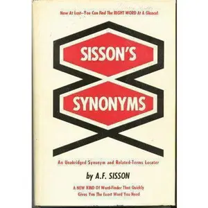 USED-Sisson's Synonyms: An Unabridged Synonym and Related-Terms Locater by Albert Franklin Sisson (Hardcover)