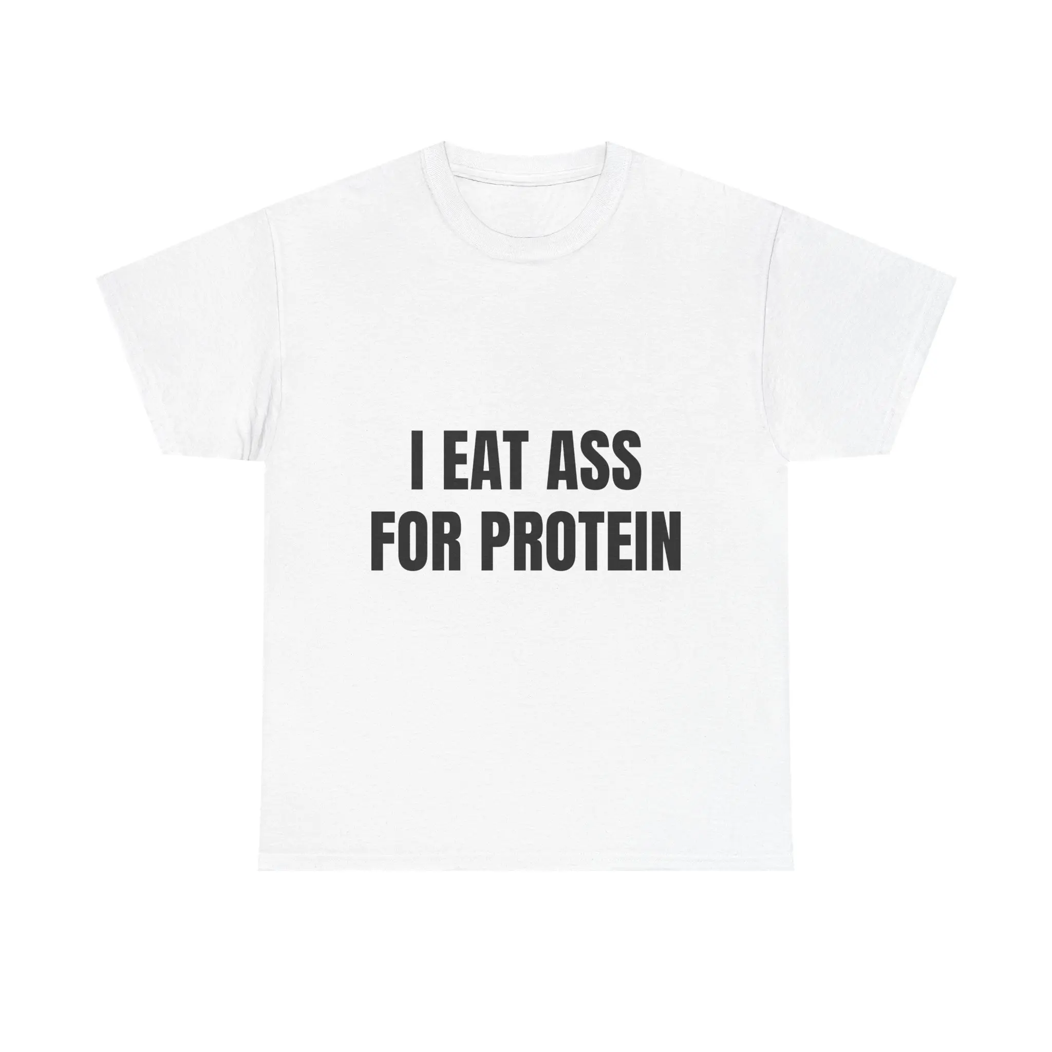 I EAT A*S FOR PROTEIN TEE - Funny Workout T-Shirt for Lifters, Degenerates & Alpha Bros Viral TikTok Gym Shirt cotton round neck