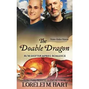 USED-The Doable Dragon: M/M Shifter Mpreg Romance (Male-Order Mates) by Lorelei M. Hart (Paperback)