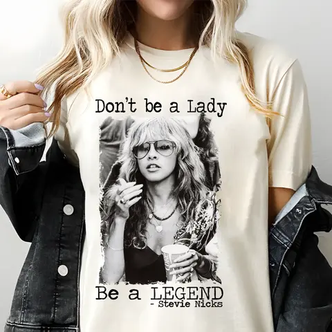 Don't be a lady be a legend Stevie Nicks Shirt - Classic Cotton Short Sleeve Top for Men - Man Menswear Underwear Tshirt