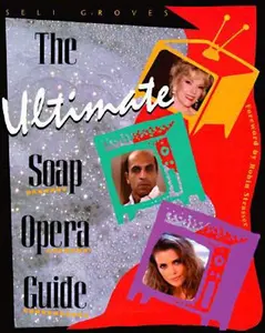 USED-The Ultimate Soap Opera Guide: The Inside Scoop on Your Favorite Daytime Soaps by Seli Groves (Paperback)