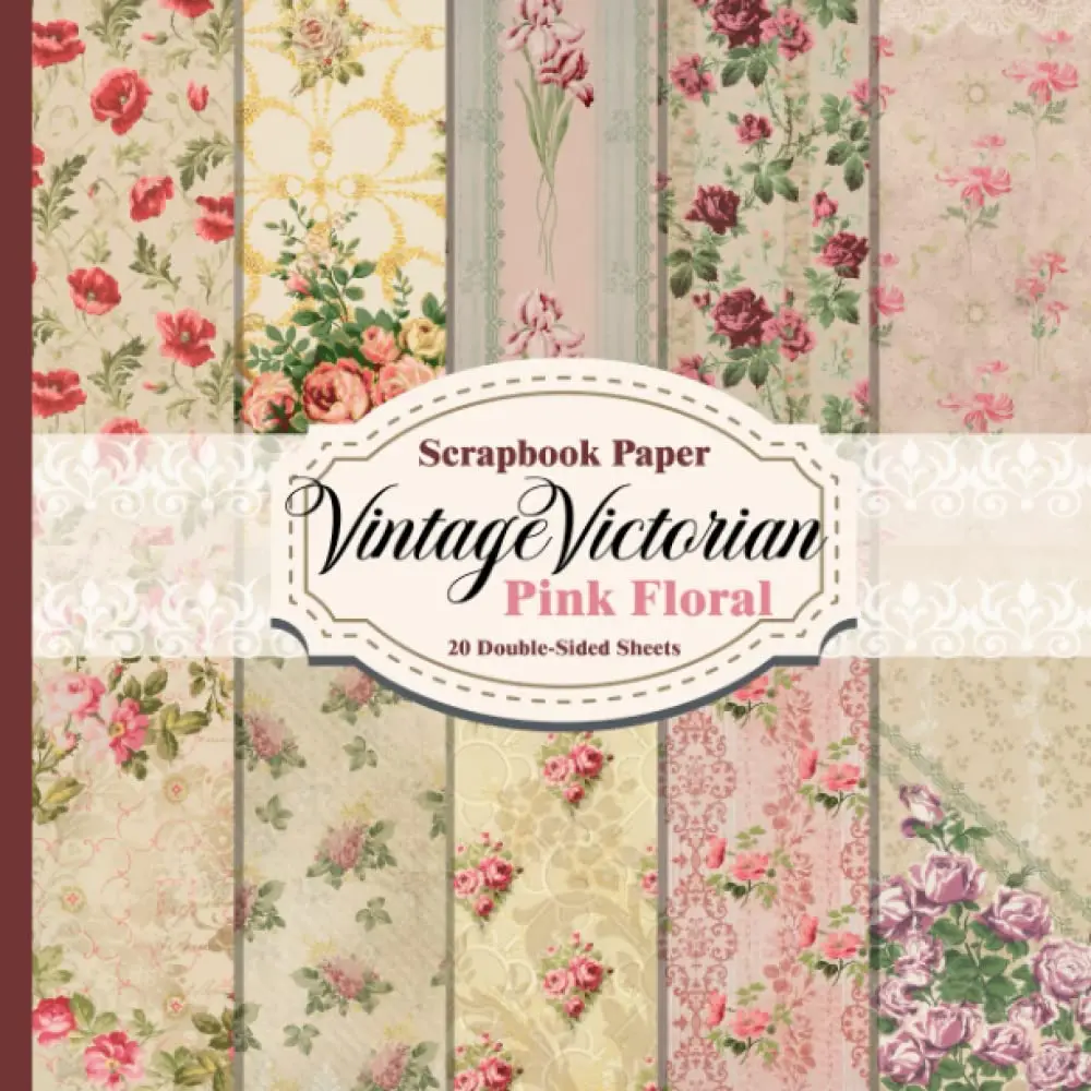 Vintage Victorian Scrapbook Paper - Pink Floral Design: 20 Double-Sided Sheets for Junk Journal, Mixed Media Collage, Decoupage and Craft Projects