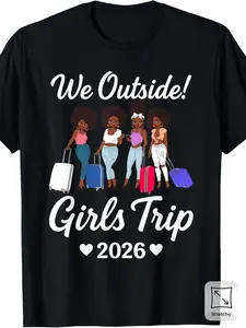 We Outside Girls Trip 2026 Matching Group Vacation Outfit T-Shirt |   Same Style for Men And Women, 2025 Summer, Short-Sleeved, Printed, Pure, 220G, Crew Neck, Slight Stretch, Loose Fit, Perfect for Adults, Drawing Pattern