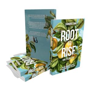 root-to-rise: how to love life