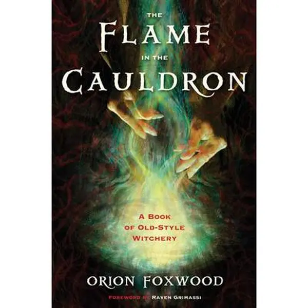 USED Book - The Flame in the Cauldron: A Book of Old-Style Witchery by Foxwood, Orion (Paperback) - english