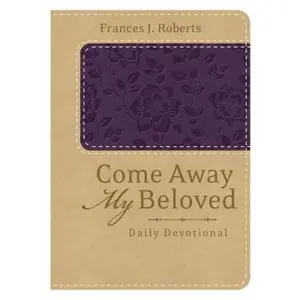 USED-Come Away My Beloved Daily Devotional by Frances J. Roberts (Unknown)