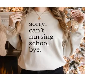 Sorry Can't Nursing School Bye Shirt, Funny Nursing Student T-Shirt, Future Nurse Tee, Nurse In The Making Womenswear