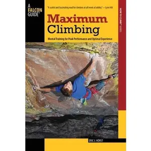 USED-Maximum Climbing by Horst, Eric (Paperback)