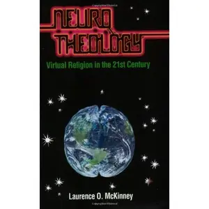 USED-Neurotheology: Virtual Religion in the 21st Century by Laurence O. McKinney (Paperback)