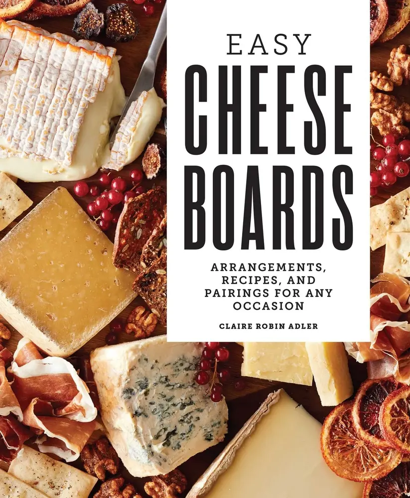 USED-Easy Cheese Boards: Arrangements, Recipes, and Pairings for Any Occasion by Adler, Claire Robin (Hardcover)