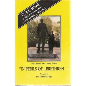 USED-In Perils of Brethren, C. M. Ward Writes His Own Story and Names Names (Signed Copy) by C.M. Ward (Unknown)
