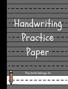 Handwriting Practice Paper: Blank Primary Ruled Notebook for Writing Letters and Numbers | Large Dotted Lines for Preschool Kindergarten Kids | Gray