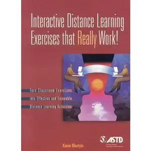 USED-Interactive Distance Learning Exercises That Really Work!: Turn Classroom Exercises into Effective and Enjoyable Distance Learning Activities by Karen Mantyla (Paperback)