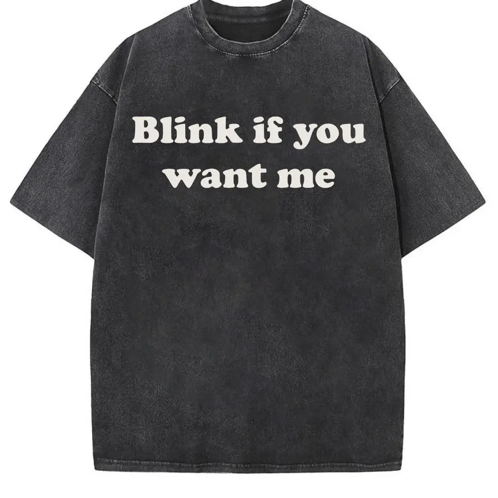 Blink If U Want Me Shirt | Y2k Funny TShirt | Hilarious TShirt | Sarcastic Meme Tee Shirt | Funny Meme Shirt | 90s tees