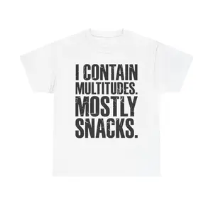 I Contain Multitudes Mostly Snacks | Funny Statement Tee | Real Talk