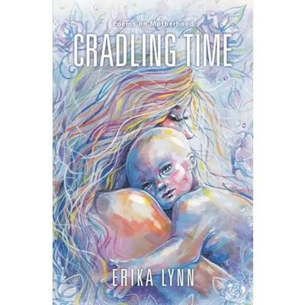 USED Book - Cradling Time: Poems on Motherhood by Lynn, Erika (Paperback) - english