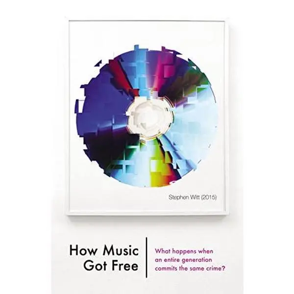 USED-How Music Got Free: What happens when an entire generation commits the same crime? by Stephen Richard Witt (Hardcover)