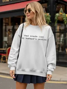 That Sounds Like My Husband's Problem ~ Unisex Crewneck Sweatshirts Printed in the USA