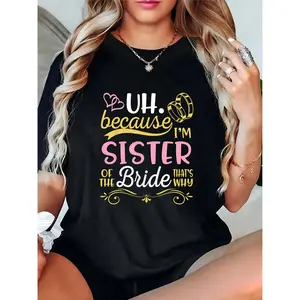 Women's "Uh Because I'm Sister of the Bride" Graphic T-Shirt | Wedding Rings & Heart Design, Bridal Party, Wedding Celebration, Casual Black Tee for Bridesmaids & Sisters 100% Cotton T-shirt