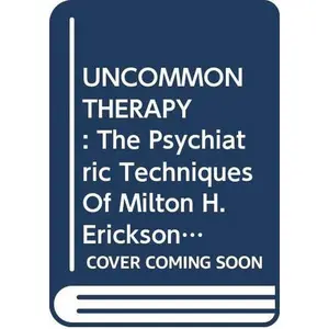 USED-UNCOMMON THERAPY : The Psychiatric Techniques Of Milton H. Erickson, M.D. by Jay Haley (Paperback)