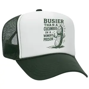 Bad Hats - Busier Than A Cucumber In A Women's Prison Trucker Hat