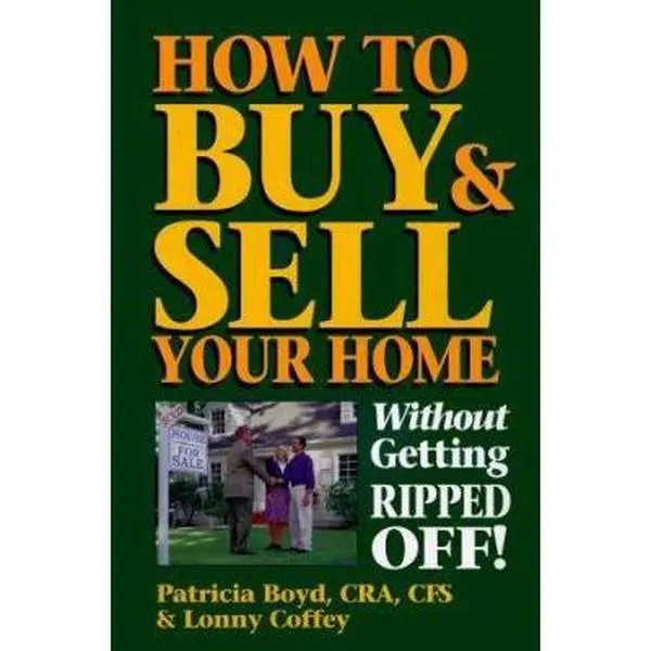USED-How to Buy & Sell Your Home Without Getting Ripped Off by Patricia Boyd (Paperback)