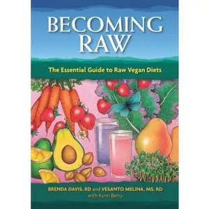 USED-Becoming Raw: The Essential Guide to Raw Vegan Diets by Davis, Brenda (Paperback)