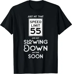 100%cotton 55th Birthday Idea Speed Limit Sign 55 mph Funny Driving T-Shirt