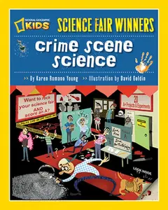 USED-Science Fair Winners: Crime Scene Science: 20 Projects and Experiments about Clues, Crimes, Criminals, and Other Mysterious Things by Young, Karen Romano (Unknown)