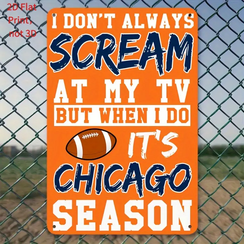 [2D Flat]   Chicago Football Fan Metal Tin Sign - "I Don't Always Scream at My TV, But When I Do, It'S Chicago Season" - Vintage Style Wall Decor for Home, Bar, Cafe, Garden, Outdoor Decor, Perfect for Room Decor