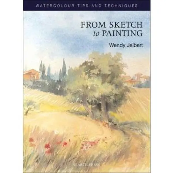 Used Art Book - From Sketch to Painting: Watercolour Painting Tips & Techniques by Wendy Jelbert (Softcover, 96 Pages, 1.02 lbs, Complete Inspirational Course, English), 1.02 Pounds