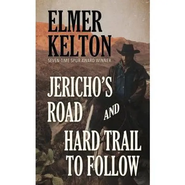 USED-Jericho's Road and Hard Trail to Follow by Kelton, Elmer (Unknown)
