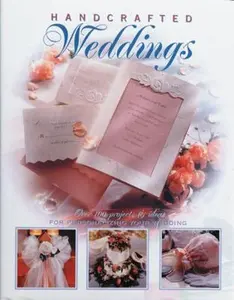USED-Handcrafted Weddings: Over 100 projects & ideas for personalizing your wedding by Editors of Creative Publishing (Paperback)