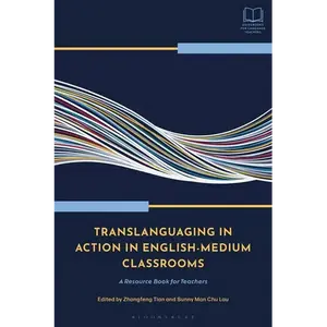 Translanguaging in Action in English-Medium Classrooms: A Resource Book for Teachers - Hardcover