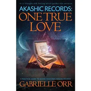 USED-Akashic Records: One True Love: A Practical Guide to Access Your Own Akashic Records by Orr, Gabrielle (Paperback)