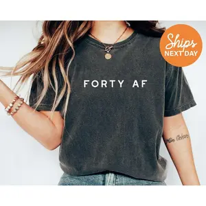 Forty AF Shirt | 40th Bday Shirt | Forty Shirt | 40th Birthday Gift | Funny Birthday Tshirt | Birthday Party Shirt | Long Sleeve - 89974