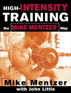 High-Intensity Training the Mike Mentzer Way -- Mike Mentzer, Paperback