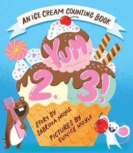 Yum, 2, 3! (a Hello!lucky Know & Grow Book): An Ice Cream Counting Book (a Board Book) -- Hello!lucky, Board Book