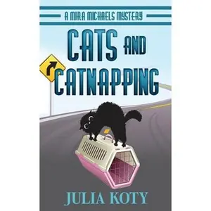 USED-Cats and Catnapping: A Mira Michaels Mystery by Koty, Julia (Paperback)