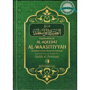 Explanation of al-Aqeedat al-Waasitiyyah of Shaykh al-Islam Ahmad Ibn Taimiyyah By Shaikh Saalih al-Fawzaan