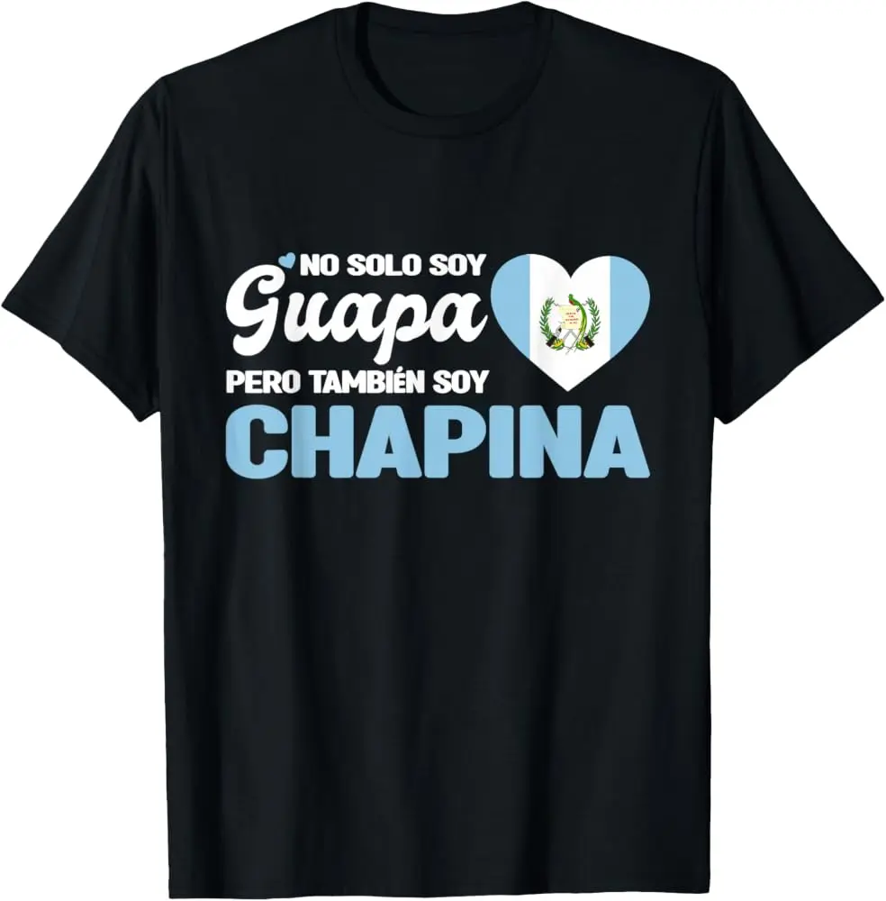 Cotton Unisex Soy Chapina - Guatemalteca Guatemalan Chapina Guatemala T-Shirt