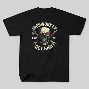 Iron Worker Shirt – Paid to Get High Tee