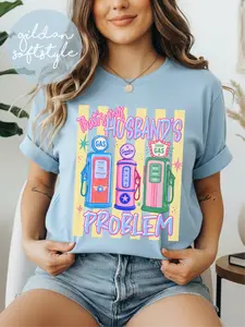 That Sounds Like My Husband's Problem ~ Unisex Short Sleeve T-Shirt Gildan Softstyle Printed in the USA