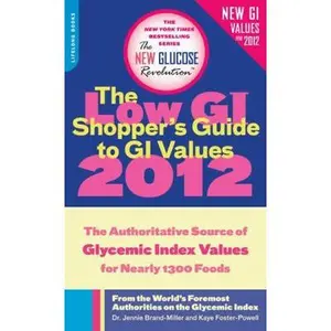 USED-The Low GI Shopper's Guide to GI Values 2012: The Authoritative Source of Glycemic Index Values for Nearly 1,200 Foods by Brand-Miller, Dr Jennie (Mass Market Paperback)