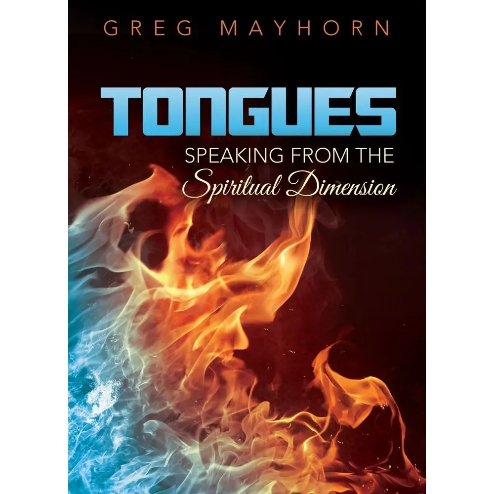 USED-Tongues: Speaking from the Spiritual Dimension by Mayhorn, Greg (Mass Market Paperback)