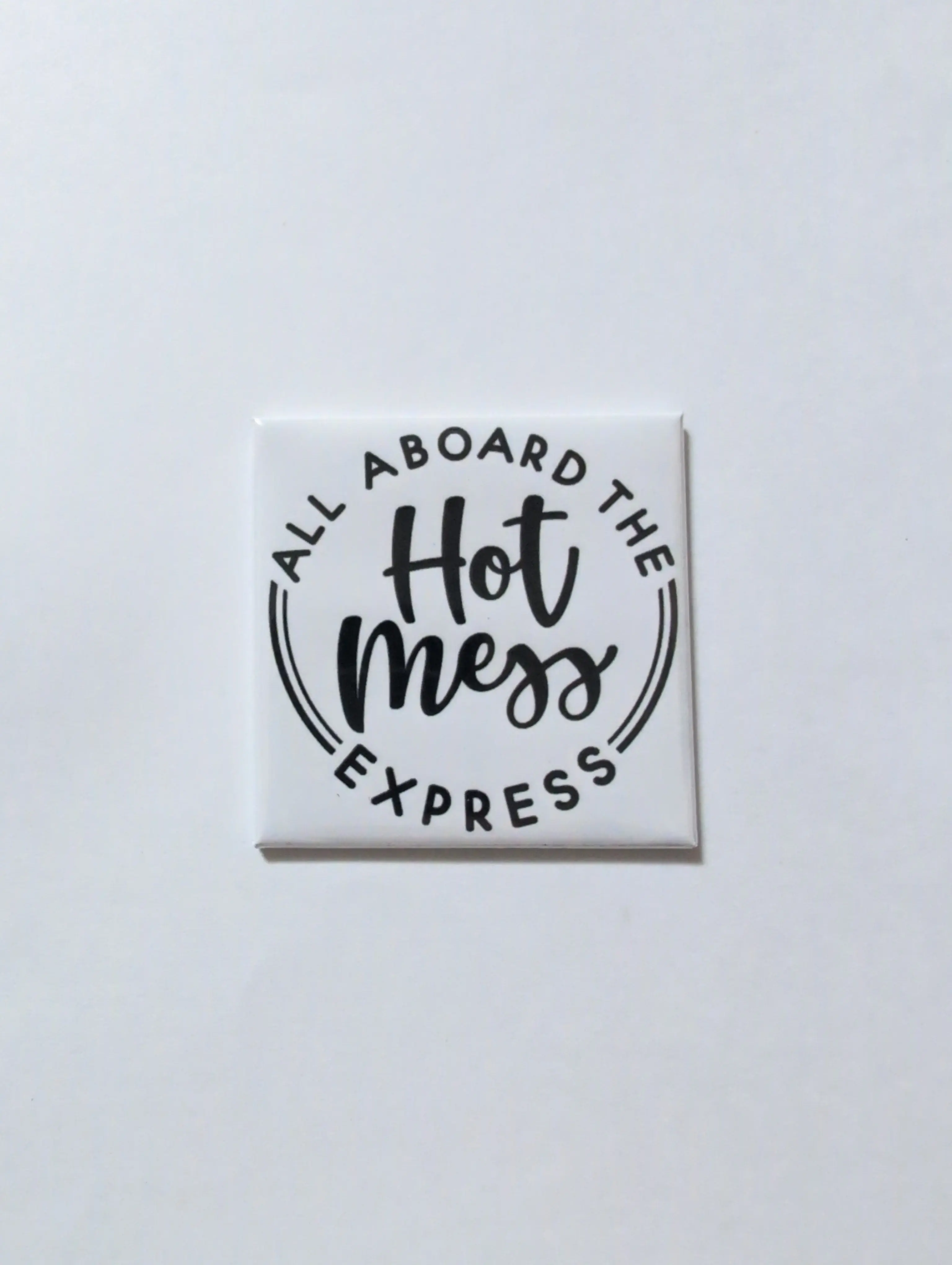 Chaos Theme Hot Mess Express Magnetic Refrigerator Magnet, 2x2 Black and White Home Decor, Fridge Decor Gift for Home Supplies