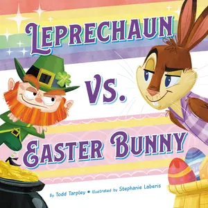 Leprechaun vs. Easter Bunny by Todd Tarpley, Stephanie Laberis [Hardcover Book]