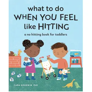 What to Do When You Feel Like Hitting: A No Hitting Book for Toddlers (Big Feelings Books for Toddlers) Paperback – June 15, 2021