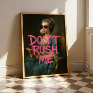 Funny Graffiti Art Print: Don't Rush Me - Trendy Girly Maximalist Decor Poster UNFRAMED