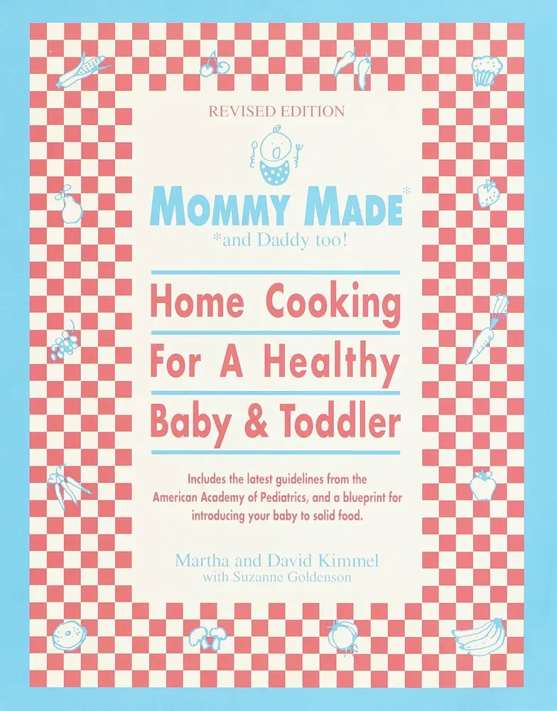 USED-Mommy Made and Daddy Too! (Revised): Home Cooking for a Healthy Baby & Toddler: A Cookbook by Kimmel, Martha (Paperback)
